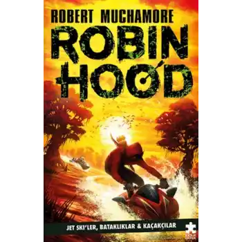 Robin Hood 3 - Jet Ski’ler, Bataklıklar ve Kaçakçılar