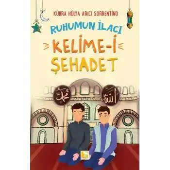 Ruhumun İlacı Kelime-i Şehâdet