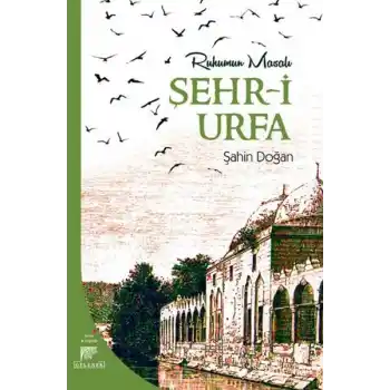Ruhumun Masalı Şehr-i Urfa