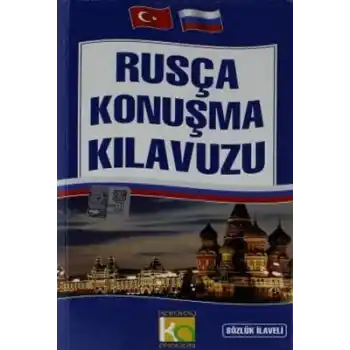 Rusça Konuşma Kılavuzu Sözlük İlaveli