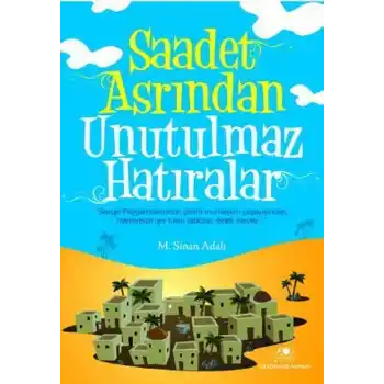 Saadet Asrından Unutulmaz Hatıralar