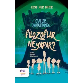 Saatler Durduğunda Filozoflar Ne Yapar ?