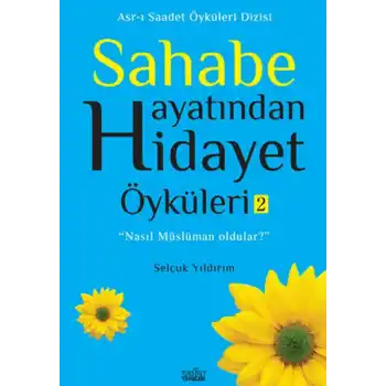 Sahabe Hayatından Hidayet Öyküleri 2
