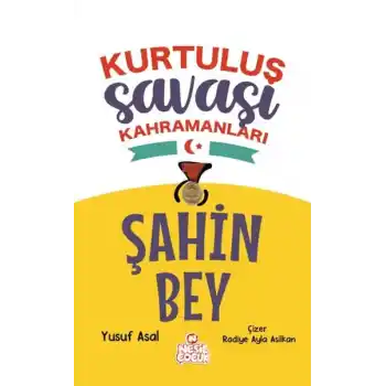 Şahin Bey - Kurtuluş Savaşı Kahramanları