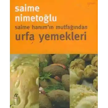 Saime Hanım’ın Mutfağından Urfa Yemekleri