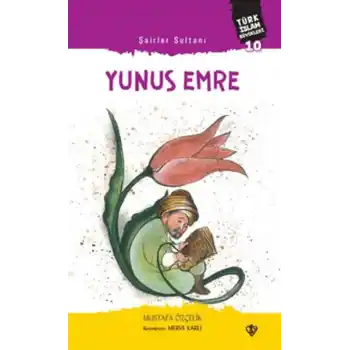 Şairler Sultanı Yunus Emre Türk İslam Büyükleri 10