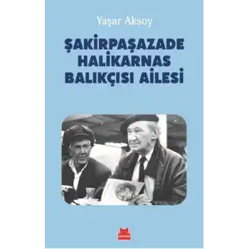 Şakirpaşazade Halikarnas Balıkçısı Ailesi