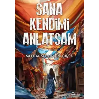 Sana Kendimi Anlatsam