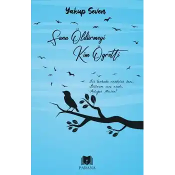 Sana Öldürmeyi Kim Öğretti