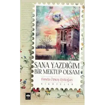 Sana Yazdığım Bir Mektup Olsam