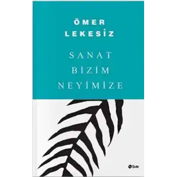 Sanat Bizim Neyimize