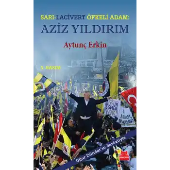 Sarı - Lacivert Öfkeli Adam: Aziz Yıldırım