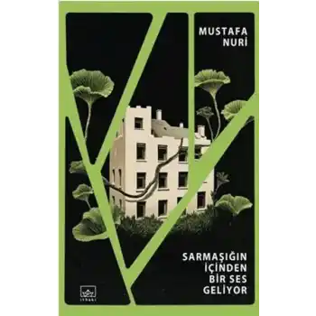 Sarmaşığın İçinden Bir Ses Geliyor