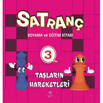 Satranç Boyama ve Eğitim Kitabı -3 / Taşların Hareketleri