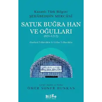 Satuk Buğra Han ve Oğulları (921-1212) - Gurfetü’l-Hevakin li Urfeti’l-Havakin