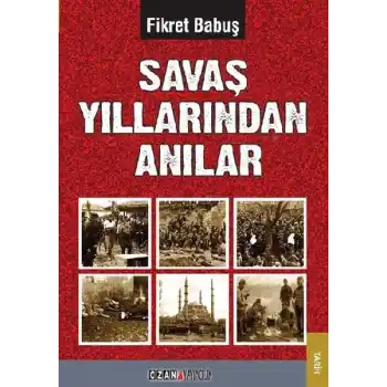 Savaş Yıllarından Anılar