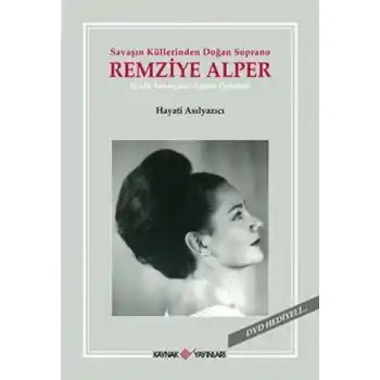 Savaşın Küllerinden Doğan Soprano Remziye Alper