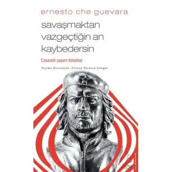 Savaşmaktan Vazgeçtiğin An Kaybedersin