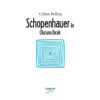 Schopenhauer ile Oluruna Bırak