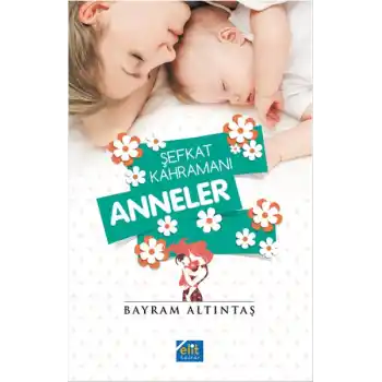 Şefkat Kahramanı Anneler