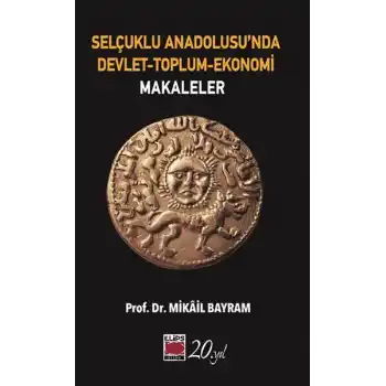 Selçuklu Anadolusu’nda Devlet-Toplum-Ekonomi-Makaleler