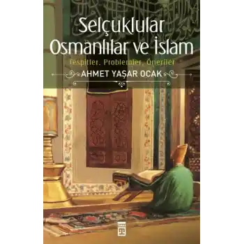 Selçuklular Osmanlılar ve İslam