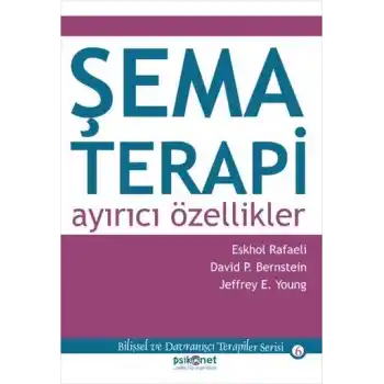 Şema Terapi: Ayırıcı Özellikler