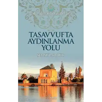 Şemsül Kulub Tercümesi Tasavvufta Aydınlanma Yolu