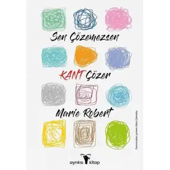 Sen Çözemezsen Kant Çözer