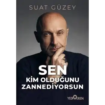 Sen Kim Olduğunu Zannediyorsun
