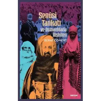 Senusi Tarikatı ve Osmanlılarla İlişkileri