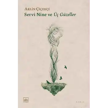 Servi Nine ve Üç Güzeller