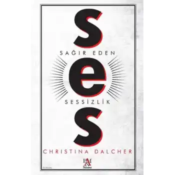 Ses - Sağır Eden Sessizlik