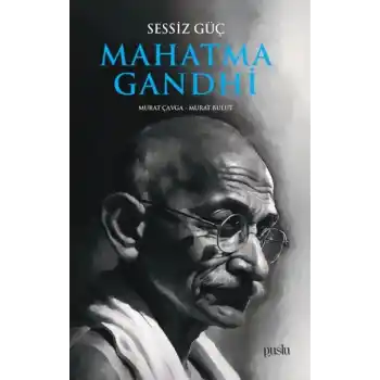 Sessiz Güç Mahatma Gandhi