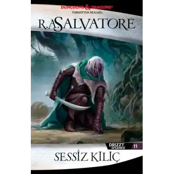 Sessiz Kılıç - Drizzt Efsanesi 11. Kitap