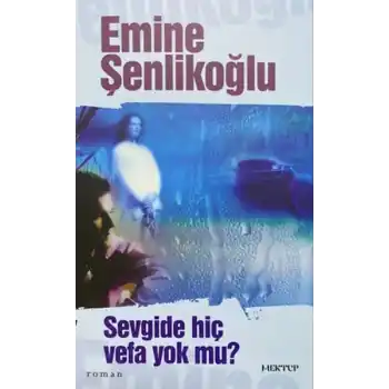 Sevgide Hiç Vefa Yok mu?