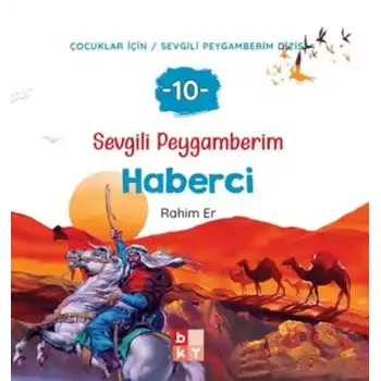 Sevgili Peygamberim 10 - Haberci
