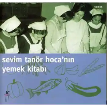 Sevim Tanör Hocanın Yemek Kitabı