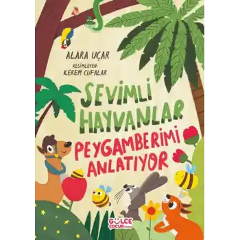 Sevimli Hayvanlar Peygamberimi Anlatıyor