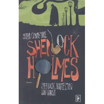 Sherlock Holmes’un Son Görevi - Sherlock Holmes 4