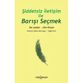 Şiddetsiz İletişim İle Barışı Seçmek