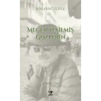 Şiirlerin Diliyle Meğer Yeşilmiş Gözlerin