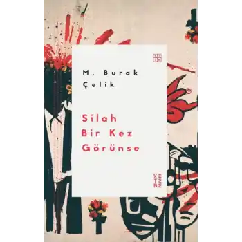 Silah Bir Kez Görünse