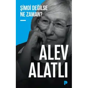 Şimdi Değilse Ne Zaman?