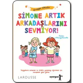Simone Artık Arkadaşlarını Sevmiyor! - Duygu Okulu