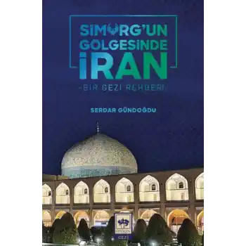 Simurgun Gölgesinde İran