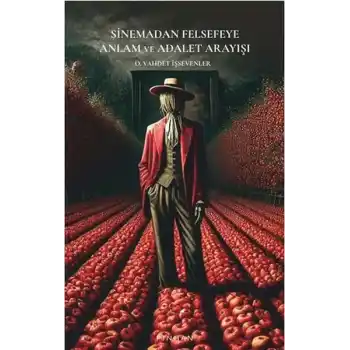 Sinemadan Felsefeye Anlam ve Adalet Arayışı