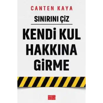 Sınırını Çiz - Kendi Kul Hakkına Girme