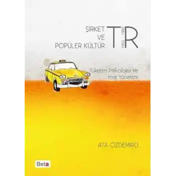 Şirket ve Popüler Kültür  Tüketim Psikolojisi ve İmaj Yönetimi