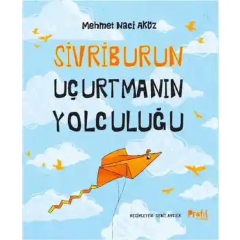 Sivriburun Uçurtmanın Yolculuğu